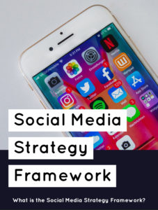 Social Media Strategy Framework - Digital And Discursive