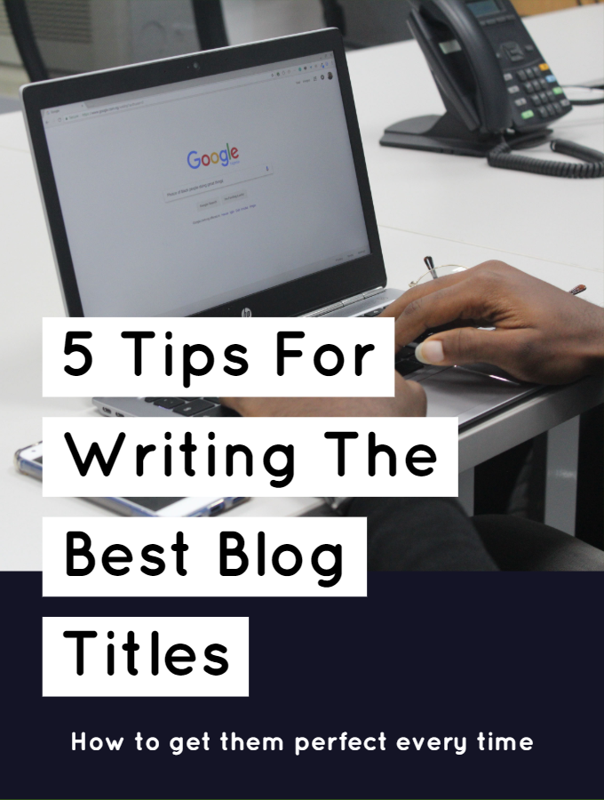 5 Tips For Creating The Best Blog Titles Cover Photo